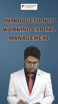 Introduction to Working Capital Management by CA Rohit Singhal for US CMA,ACCA , etc.