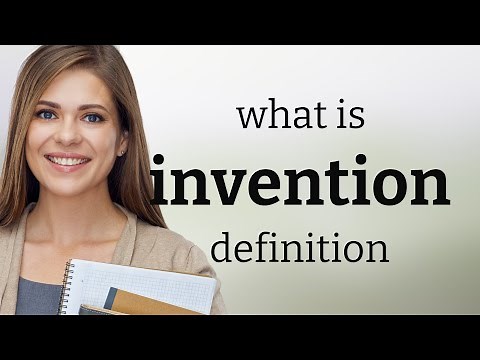 Invention — definition of INVENTION