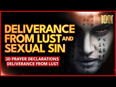Deliverance From LUST And SEXUAL SIN - Prayer