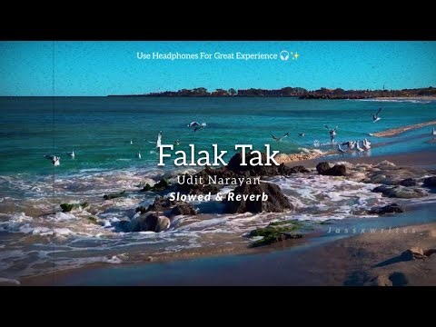 Falak Tak - Udit Narayan || slowed and reverb || #jassxwrites_ #uditnarayan #song
