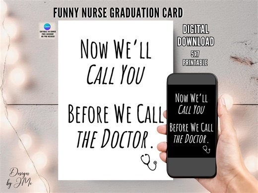 Funny Nurse Graduation Card Editable, Now We’ll Call You Before We Call the Doctor, RN Gift 5x7 Printable, Digital Card, Instant Download - Etsy