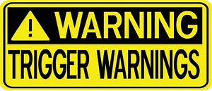 A warning against trigger warnings