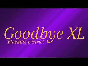 Blacklite District - Goodbye XL (Lyric Video)
