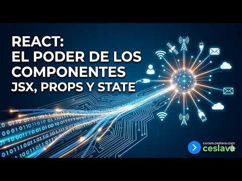 Curso de React 2026: Componentes, JSX y el Estado Mental ⚛️🧩