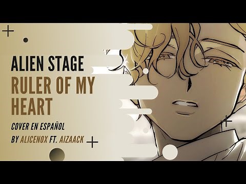 ⭐【Alien Stage】Ruler Of My Heart - R O U N D 5【Cover Español】‪@aizaack‬ & ‪@Alice_Nox‬ ⭐