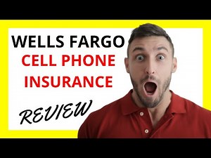 🔥 Wells Fargo Cell Phone Insurance Review: Pros and Cons