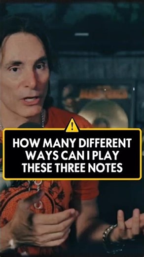 STEVE VAI: HOW MANY DIFFERENT WAYS CAN I PLAY THESE THREE NOTES!