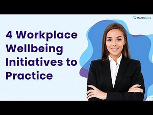 4 Workplace Wellbeing Initiatives to Practice