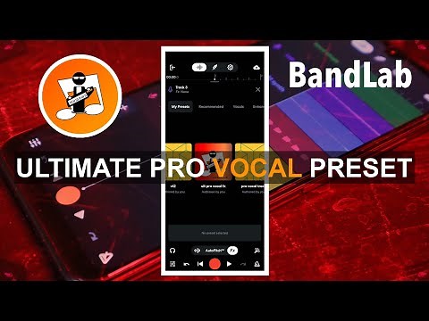 Ultimate Pro Vocal Fx Preset for Bandlab
