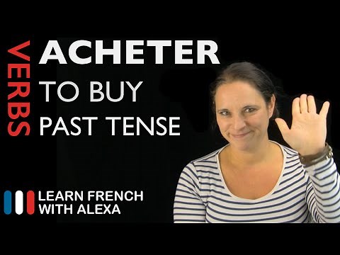 Acheter (to buy) — Past Tense (French verbs conjugated by Learn French With Alexa)