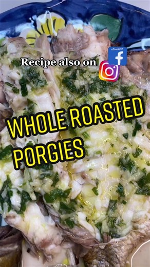 Let’s Make Whole Roasted Porgies!