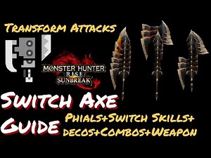 Switch Axe Tutorial & Build Guide - Monster Hunter Rise