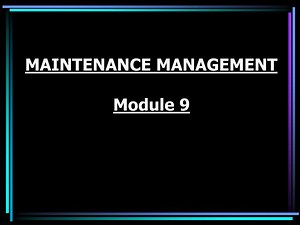 MAINTENANCE MANAGEMENT Module 9 - SlideServe