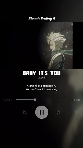 Baby It's You - JUNE | Bleach Ending 9