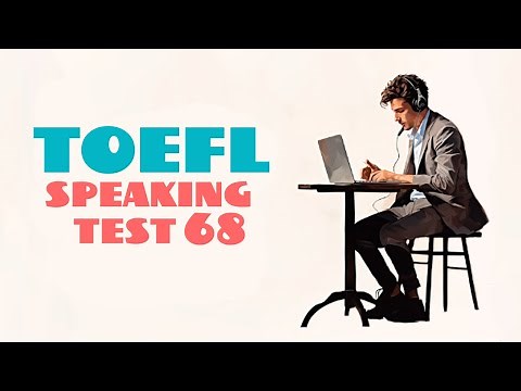 TOEFL SPEAKING PRACTICE TEST 68 | NEW (2025), with answers