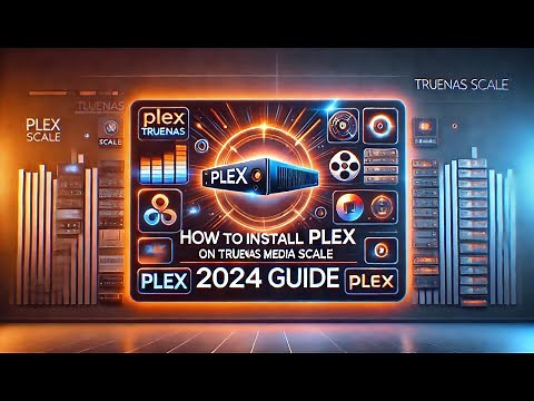 Plex Media Server on TrueNAS Scale – The Easy 2024 Guide!