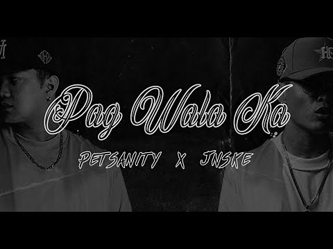 PAG WALA KA - FT. JNSKE (Official Lyrics Video)