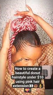 How to do a beautiful donut hairstyle under $10 using pink hair extension👀🍩👌💝! #hairstyle #shorts