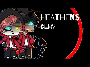 Heathens | GLMV | Zero_Dream Maker (Gay)