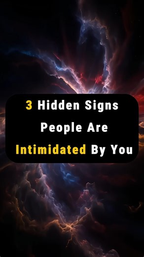 3 Hidden Signs People Are Intimidated By You