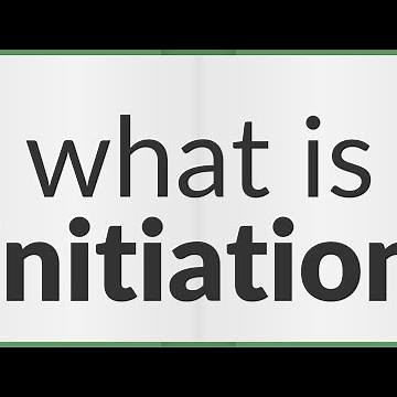Initiation | meaning of Initiation
