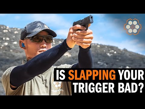 Is Slapping Your Trigger A Bad Trigger Control Technique?