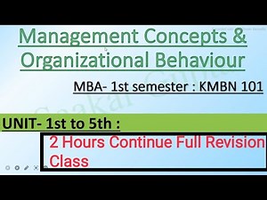 Management Concept And Organizational Behavior MBA 1st semester AKTU Unit 1st to 5th Full Revision