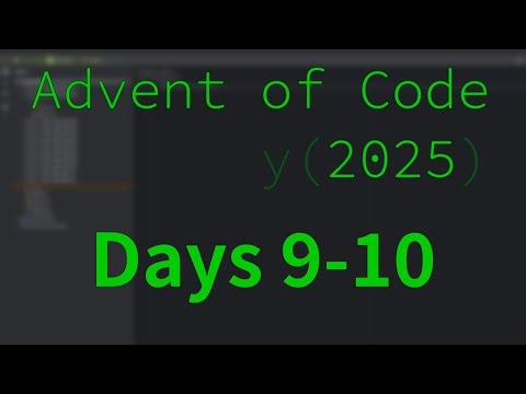 Throwing stuff at the wall | Advent of Code 2025 | Days 9 & 10