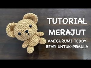 (PART 3) TUTORIAL MERAJUT TEDDY BEAR AMIGURUMI UNTUK PEMULA // CROCHET TEDDY BEAR PATTERN