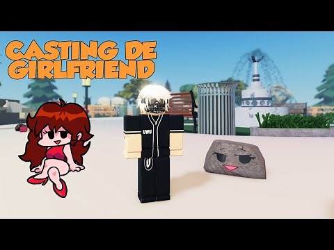CASTING DE GIRLFRIEND - FRIDAY NIGHT FUNKIN' (ROBLOX) (FNF)