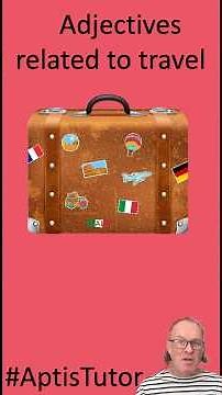 Aptis Exam Vocabulary Practice - adjectives related to travel