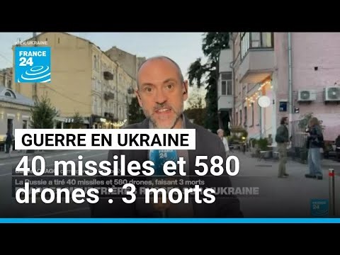 40 missiles et 580 drones en Ukraine : 3 morts après des frappes russes • FRANCE 24
