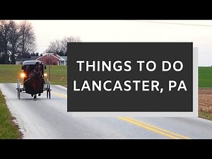 Lancaster PA - Lancaster Pennsylvania - Amish Country Pennsylvania - Amish Lancaster PA