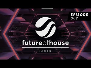 Future Of House Radio - Episode 002 - October 2020 Mix