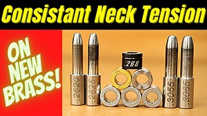 Setting Consistent Neck Tension - Load Development with New Brass? - The Reloaders Network