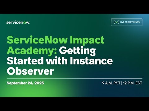 ServiceNow Impact Academy: Getting Started with Instance Observer​