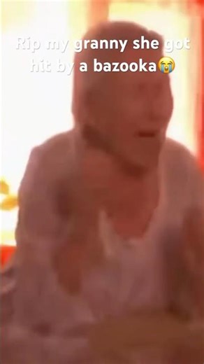 Rest in peace my granny she got hit by a bazooka #shortsfeed #funny