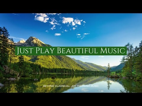 Just play beautiful music | Nonstop 2-Hour Playlist #13