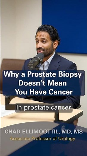 Why a Prostate Biopsy Doesn’t Mean You Have Cancer