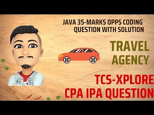 Travel Agency TCS-XPLORE CPA IPA JAVA OOPS CODING QUESTION