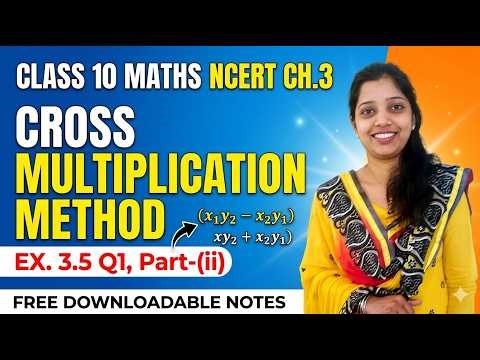 Introduction to Cross Multiplication Method CLASS 10 MATHS NCERT CH 3 EX 3 5 Q1,PART [ ii ]