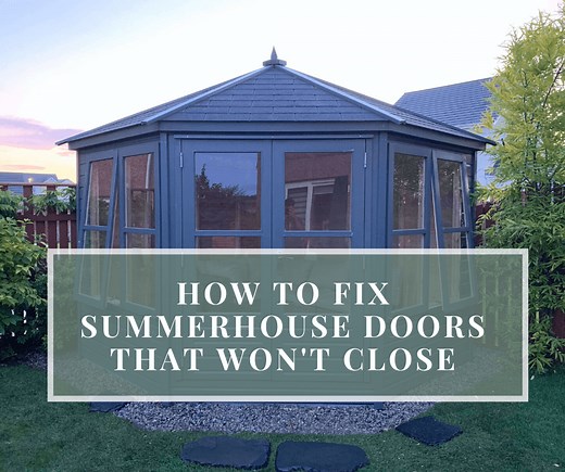 How to fix Summerhouse doors that won't close