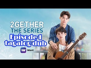 2Gether Episode 1 Tagalog dub |Tagalized | BrightWin |2GetherOnIwant #iWant2GetherPHEp1