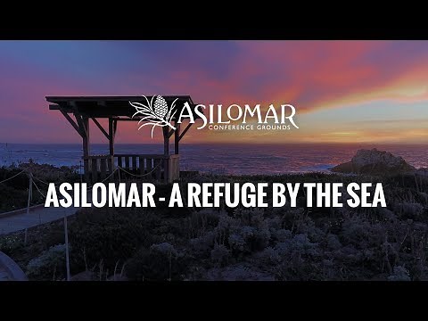 Asilomar - A Refuge by the Sea