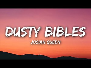 Josiah Queen - Dusty Bibles (Lyrics)