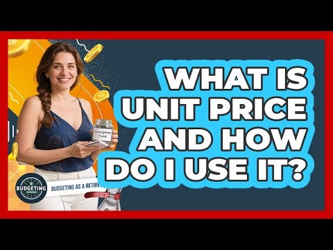 What Is Unit Price And How Do I Use It?