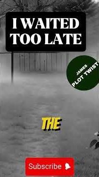 I Waited For Too Long.#horror #terrifyingtales #plottwist