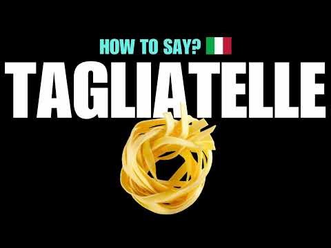 HOW TO PRONOUNCE TAGLIATELLE CORRECTLY? NATIVE ITALIAN PASTA NOODLE PRONUNCIATION