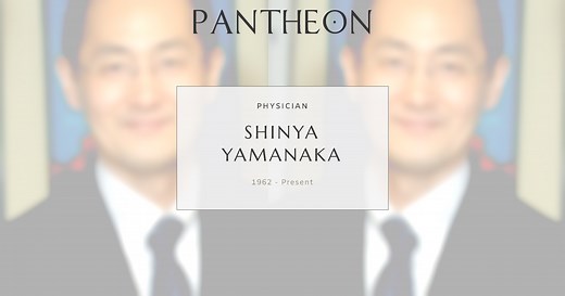 Shinya Yamanaka Biography | Pantheon