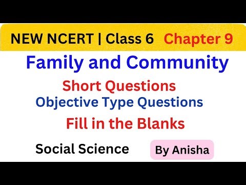 Family and Community | Chapter - 9 Short Q&A, Objectives Que | Class-6 New Social Science NCERT